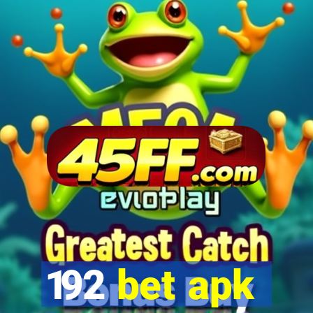 192 bet apk